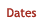 Dates